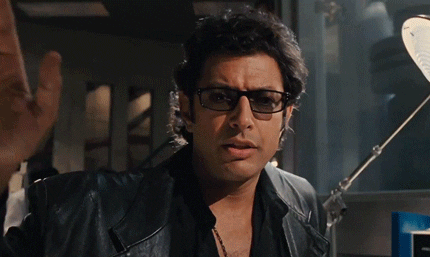 Jeff Goldblum saying "Life (uh) finds a way" from Jurassic Park