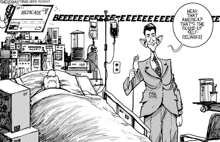 Political cartoon of Paul Ryan unplugging a patient laying in bed from a machine labeled medicare. A long beep sound is illustrated. Paul Ryan says: Hear that America? That's the sound of self-reliance!