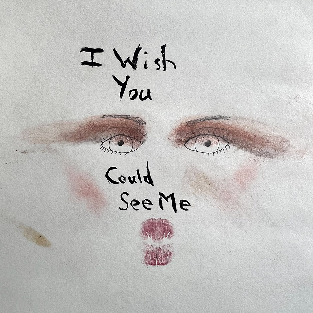 Mixed media including makeup products, acrylic paint, and black pen on textured paper depict an abstract feminine face with rustic painted text reading I Wish You Could See Me