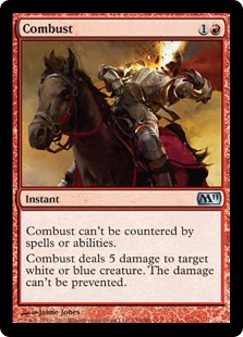 Combust. 1R Instant. This spell can't be countered. Combust deals 5 damage to target white or blue creature. The damage can't be prevented.