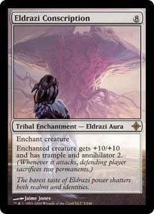 Eldrazi Conscription. 8 Eldrazi Kindred Enchantment Aura. Enchanted creature gets +10/+10 and has trample and annihilator 2.